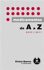 Ficha técnica e caractérísticas do produto Livro - Medicamentos de a A Z - 2010-2011 1Ed. *