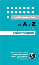 Ficha técnica e caractérísticas do produto Livro - Medicamentos de a A Z - 2011-2012:Enfermagem 1Ed.*