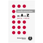Ficha técnica e caractérísticas do produto Livro - Medicamentos de a A Z: 2014, 2015