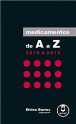 Ficha técnica e caractérísticas do produto Livro - Medicamentos de a A Z 2016/2018