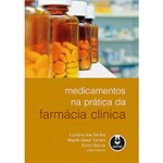 Ficha técnica e caractérísticas do produto Livro - Medicamentos na Prática da Farmácia Clínica