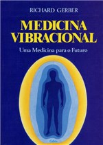 Ficha técnica e caractérísticas do produto Livro - Medicina Vibracional