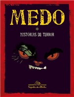 Ficha técnica e caractérísticas do produto Livro - Medo - Historias de Terror - Companhia das Letrinhas