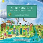 Ficha técnica e caractérísticas do produto Livro - Meio Ambiente - uma Introdução para Crianças