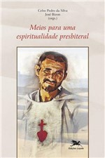 Ficha técnica e caractérísticas do produto Livro - Meios para uma Espiritualidade Presbiteral