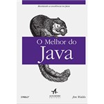 Ficha técnica e caractérísticas do produto Livro - Melhor do Java, o