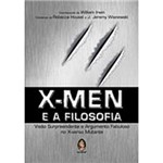 Ficha técnica e caractérísticas do produto Livro - Men e a Filosofia - Visão Surpreendente e Argumento Fabuloso no X-verso Mutante
