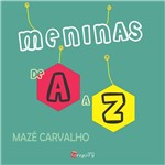 Ficha técnica e caractérísticas do produto Livro - Meninas de a A Z
