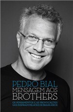 Ficha técnica e caractérísticas do produto Livro - Pedro Bial - Mensagem Aos Brothers - Ediouro (casa dos Livros)