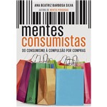 Livro - Mentes Consumistas: do Consumismo à Compulsão por Compras