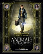 Ficha técnica e caractérísticas do produto Livro - Mergulhe na Magia - os Bastidores de Animais Fantásticos e Onde Habitam