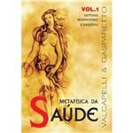 Ficha técnica e caractérísticas do produto Livro Metafísica da Saude Volume 1
