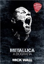 Ficha técnica e caractérísticas do produto Livro - Metallica - a Biografia