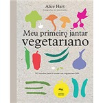 Ficha técnica e caractérísticas do produto Livro - Meu Primeiro Jantar Vegetariano: 141 Receitas para se Tornar um Vegetariano Feliz