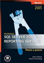 Ficha técnica e caractérísticas do produto Livro - Microsoft SQL Server 2005 - Reporting Services