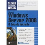 Ficha técnica e caractérísticas do produto Livro - Microsoft Windows Server 2008 - o Guia do Iniciante