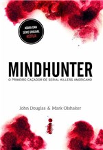 Ficha técnica e caractérísticas do produto Livro - Mindhunter - o Primeiro Caçador de Serial Killers Americano