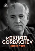 Ficha técnica e caractérísticas do produto Mikhail Gorbachev - Minha Vida - Amarilys -