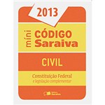 Ficha técnica e caractérísticas do produto Livro - Míni Código Saraiva 2013: Civil, Constituição Federal e Legislação Complementar