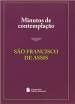 Ficha técnica e caractérísticas do produto Livro - Minutos de Contemplação - São Francisco