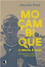 Ficha técnica e caractérísticas do produto Mocambique, o Brasil e Aqui - Record