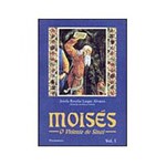 Livro - Moisés - o Vidente do Sinai Vol.1