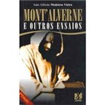 Ficha técnica e caractérísticas do produto Livro - Mont'Alverne e Outros Ensaios
