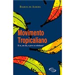 Ficha técnica e caractérísticas do produto Livro - Movimento Tropicaliano