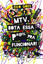 Ficha técnica e caractérísticas do produto Livro - MTV, Bota Essa P#@% Pra Funcionar