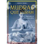 Livro - Mudras que Curam: Yoga para as Suas Mãos