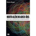 Ficha técnica e caractérísticas do produto Livro - Muito Além do Arco-Íris: Amor, Sexo e Relacionamento na Terapia Homoafetiva