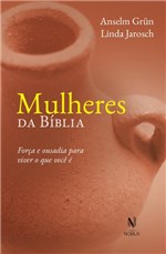 Ficha técnica e caractérísticas do produto Livro - Mulheres da Bíblia - Força e Ousadia para Viver o que Você é