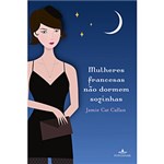 Ficha técnica e caractérísticas do produto Livro - Mulheres Francesas não Dormem Sozinhas