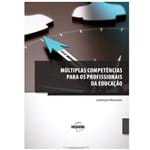 Ficha técnica e caractérísticas do produto Livro Múltiplas Competências para Profissionais da Educação