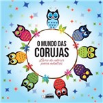 Ficha técnica e caractérísticas do produto Livro - Mundo das Corujas, o Livro de Colorir para Adultos
