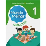 Ficha técnica e caractérísticas do produto Livro - Mundo Melhor 1: Ciências