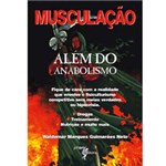 Ficha técnica e caractérísticas do produto Livro - Musculação: Além do Anabolismo