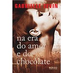 Ficha técnica e caractérísticas do produto Livro - na Era do Amor e do Chocolate