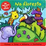 Ficha técnica e caractérísticas do produto Livro - na Floresta: um Livro para Ler e Brincar
