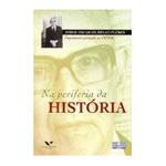 Ficha técnica e caractérísticas do produto Livro - na Periferia da Historia