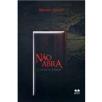 Ficha técnica e caractérísticas do produto Livro - não Abra - Contos de Terror