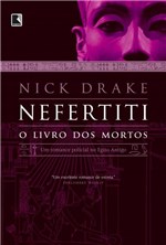 Ficha técnica e caractérísticas do produto Livro - Nefertiti: o Livro dos Mortos (Vol. 1)