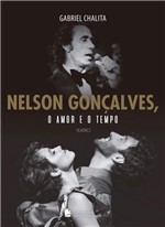 Ficha técnica e caractérísticas do produto Livro - Nelson Gonçalves, o Amor e o Tempo