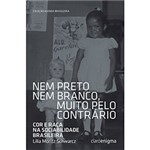 Ficha técnica e caractérísticas do produto Livro - Nem Preto Nem Branco, Muito Pelo Contrário: Cor e Raça na Sociabilidade Brasileira