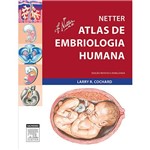 Ficha técnica e caractérísticas do produto Livro - Netter Atlas de Embriologia Humana