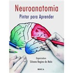 Ficha técnica e caractérísticas do produto Livro - Neuroanatomia - Pintar para Aprender