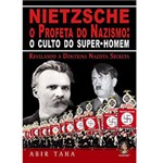 Ficha técnica e caractérísticas do produto Livro - Nietzsche - o Profeta do Nazismo