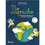 Ficha técnica e caractérísticas do produto Livro - no Capricho: Caligrafia Integrada com Ortografia e Gramática