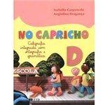 Ficha técnica e caractérísticas do produto Livro - no Capricho - Caligrafia, Ortografia e Gramática - D