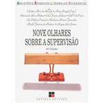 Ficha técnica e caractérísticas do produto Livro - Nove Olhares Sobre a Supervisão